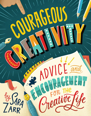 Courageous Creativity by Sara Zarr